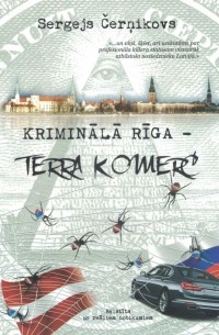 Sergejs Čerņikovs - Kriminālā Rīga - Terra Komerc
