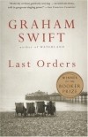 Graham Swift - Last Orders