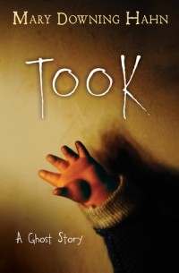 Mary Downing Hahn - Took: A Ghost Story