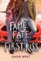 Kasie West - Fame, Fate, and the First Kiss