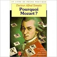Alfred Tomatis - Pourquoi Mozart?