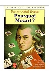 Alfred Tomatis - Pourquoi Mozart?