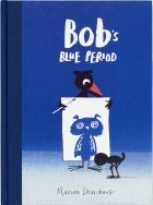 Марион Дьючарс - Bob&#039;s Blue Period