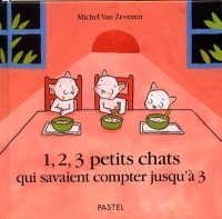 Мишель ван Зеверен - 1, 2, 3 petits chats qui savaient compter jusqu'à 3
