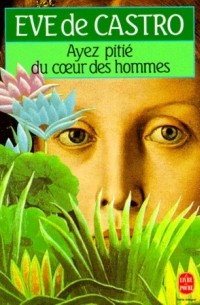 Ив де Кастро - Ayez pitié du cœur des hommes
