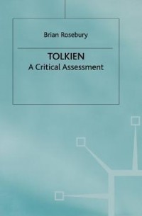 Брайан Розбури - Tolkien: A Critical Assessment