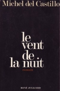 Мишель дель Кастильо - Le Vent de la Nuit