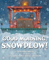 Deborah Bruss - Good Morning, Snowplow!