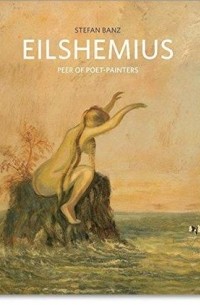 Стефан Банц - Louis Michel Eilshemius: Peer of Poet-Painters