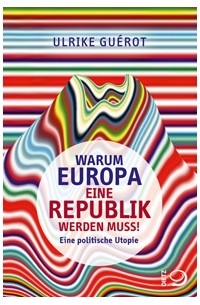 Ульрике Геро - Warum Europa eine Republik werden muss!