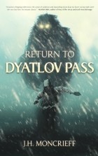 J.H. Moncrieff - Return to Dyatlov Pass