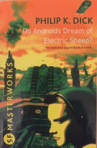 Филип Дик - Do Androids Dream of Electric Sheep?