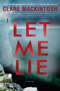 Clare Mackintosh - Let Me Lie