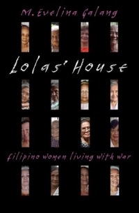 М. Эвелина Галанг - Lolas' House: Filipino Women Living with War