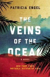 Патриция Энгель - The Veins of the Ocean