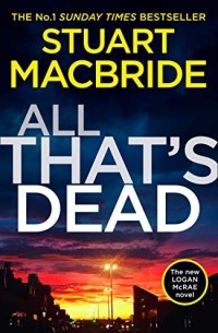 Stuart MacBride - All That's Dead