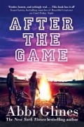 Abbi Glines - After the Game