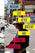 Сьюзен Саутард - Nagasaki: Life After Nuclear War