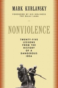  - Nonviolence: Twenty-Five Lessons from the History of a Dangerous Idea