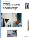  - Alex Webb and Rebecca Norris Webb on Street Photography and the Poetic Image: The Photography Workshop Series