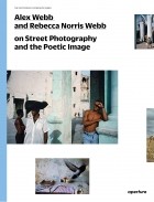  - Alex Webb and Rebecca Norris Webb on Street Photography and the Poetic Image: The Photography Workshop Series