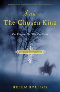 Helen Hollick - I Am the Chosen King