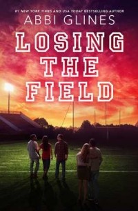 Эбби Глайнс - Losing the Field