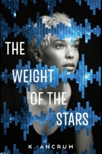 Кайла Анкрум - The Weight of the Stars