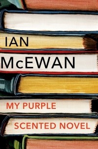 Ian McEwan - My purple scented novel