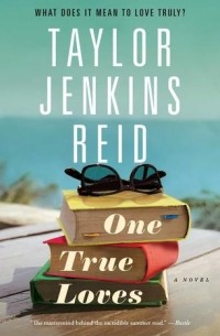 Taylor Jenkins Reid - One True Loves