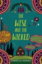 Ребекка Подос - The Wise and the Wicked