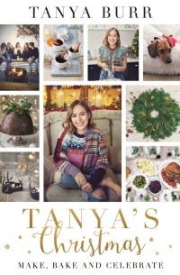 Таня Берр - Tanya's Christmas: Make, Bake and Celebrate