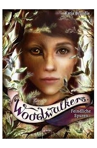 Катя Брандис - Woodwalkers (5). Feindliche Spuren