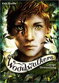 Катя Брандис - Woodwalkers (1). Carags Verwandlung