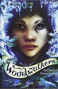 Катя Брандис - Woodwalkers (2). Gefährliche Freundschaft