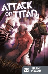 Хадзимэ Исаяма - Attack on Titan: Volume 28