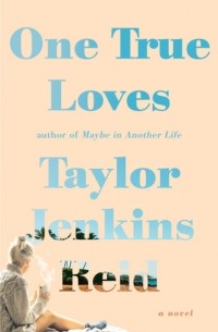 Taylor Jenkins Reid - One True Loves