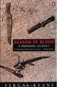 Фергал Кин - Season of Blood: A Rwandan Journey