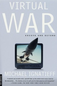 Майкл Игнатьев - Virtual War: Kosovo and Beyond