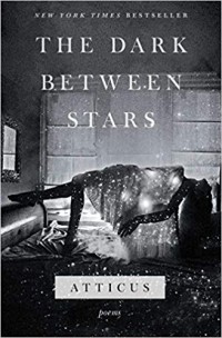 Аттикус  - The Dark Between Stars: Poems