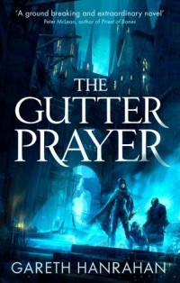 Gareth Hanrahan - The Gutter Prayer
