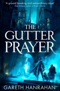 Gareth Hanrahan - The Gutter Prayer