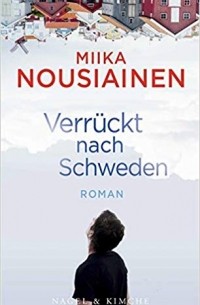 Миика Ноусиайнен - Verrückt nach Schweden
