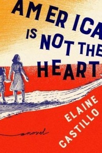 Элейн Кастильо - America Is Not the Heart