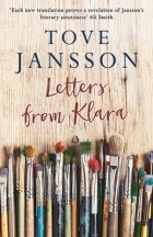 Туве Янссон - Letters from Klara