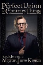 Мейнард Джеймс Кинан - A Perfect Union of Contrary Things