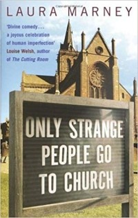 Laura Marney - Only Strange People Go to Church