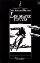 Фред Варгас - Les quatre fleuves