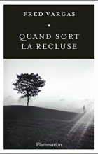 Фред Варгас - Quand sort la recluse