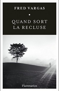 Фред Варгас - Quand sort la recluse